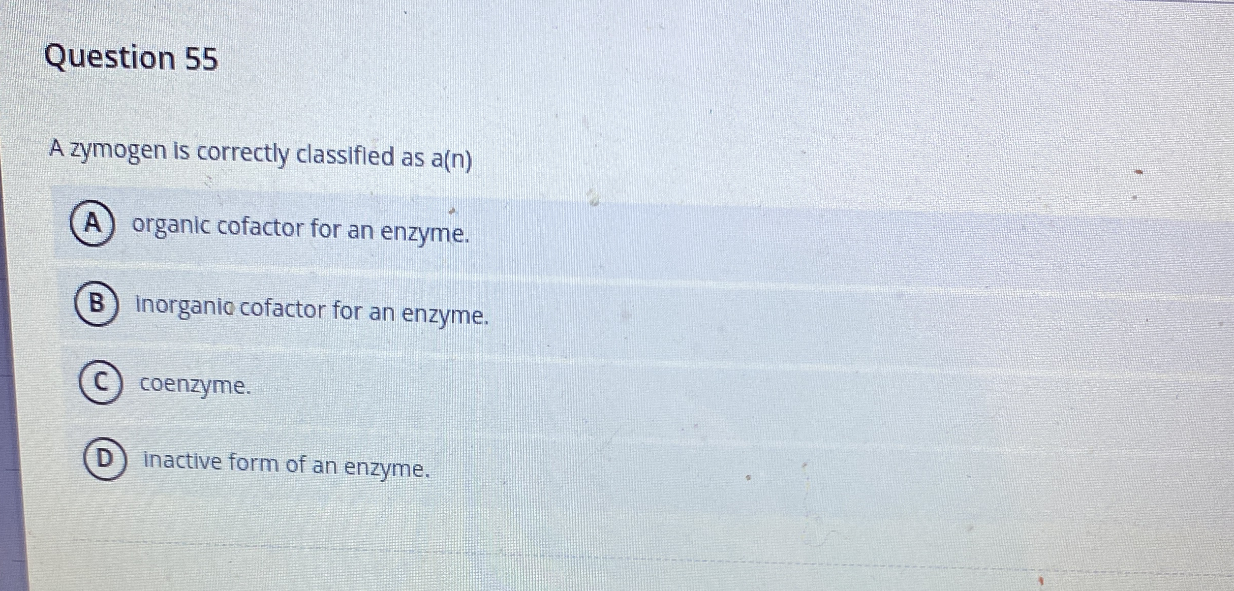 Solved Question 55A zymogen is correctly classified as
