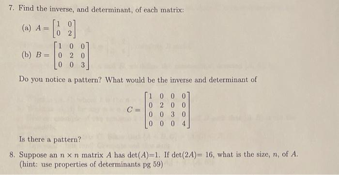 Solved 7. Find the inverse, and determinant, of each matrix: | Chegg.com