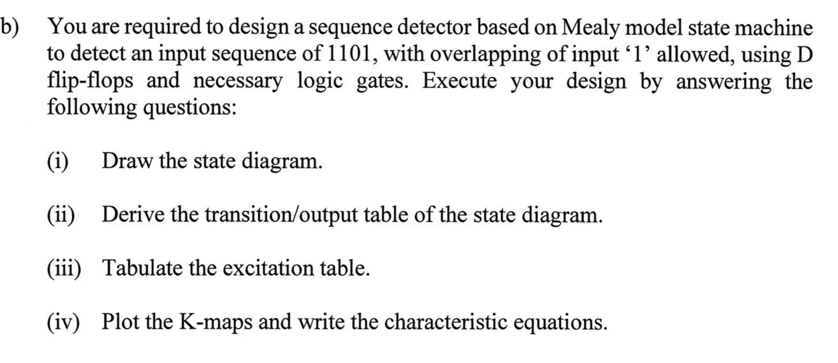 Solved b) ﻿You are required to design a sequence detector | Chegg.com