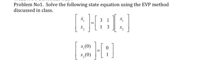 Solved Problem No1. Solve the following state equation using | Chegg.com