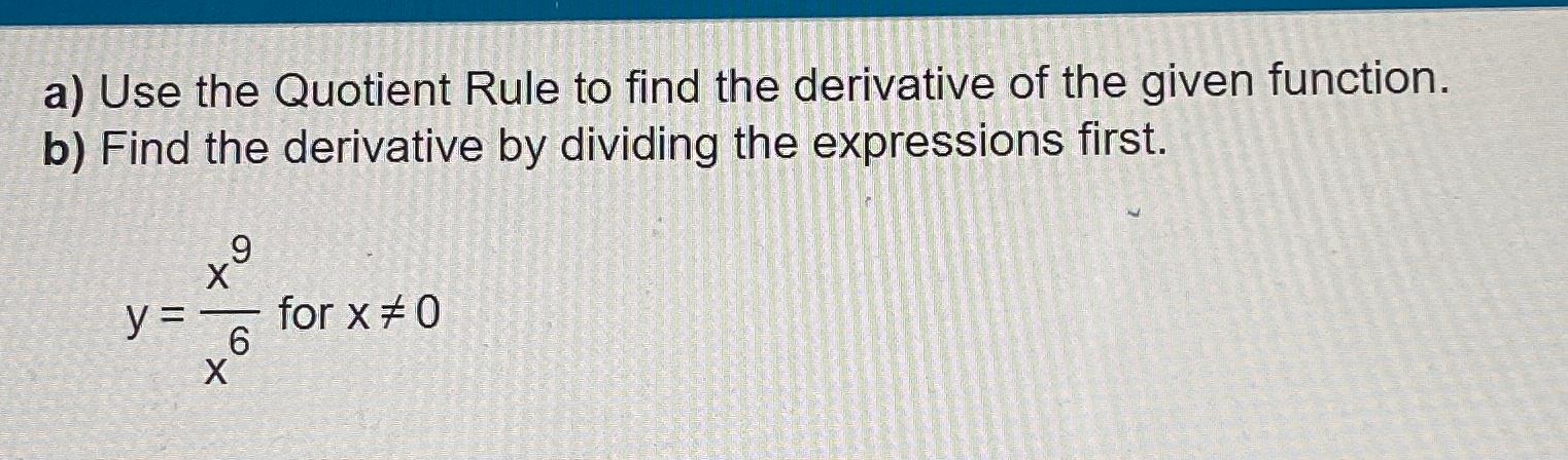 Solved a) ﻿Use the Quotient Rule to find the derivative of | Chegg.com