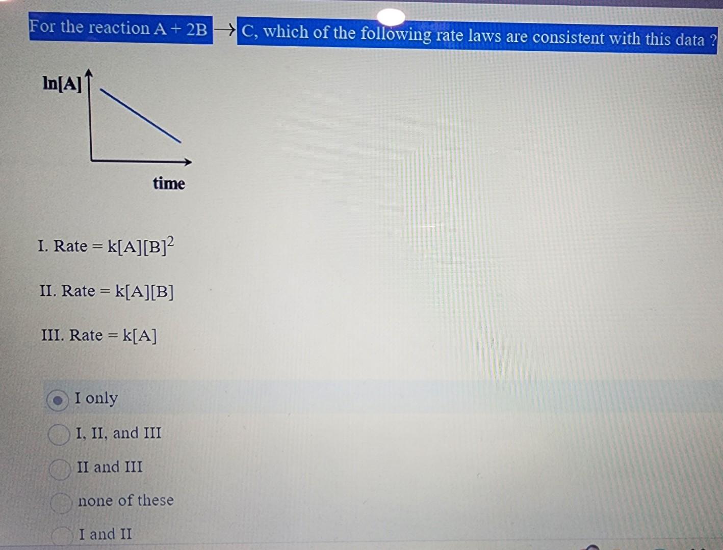 Solved Rate K A B 2 Rate K A B Ii Rate K A I Only I Chegg Solved Rate K A B 2 Rate K A B Ii Rate K A I Only I Chegg