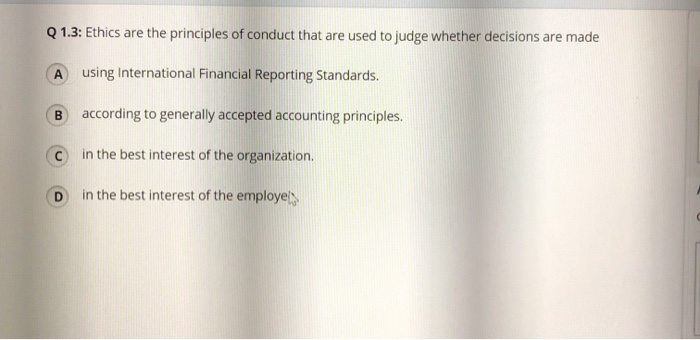 Solved Q1.3: Ethics are the principles of conduct that are | Chegg.com