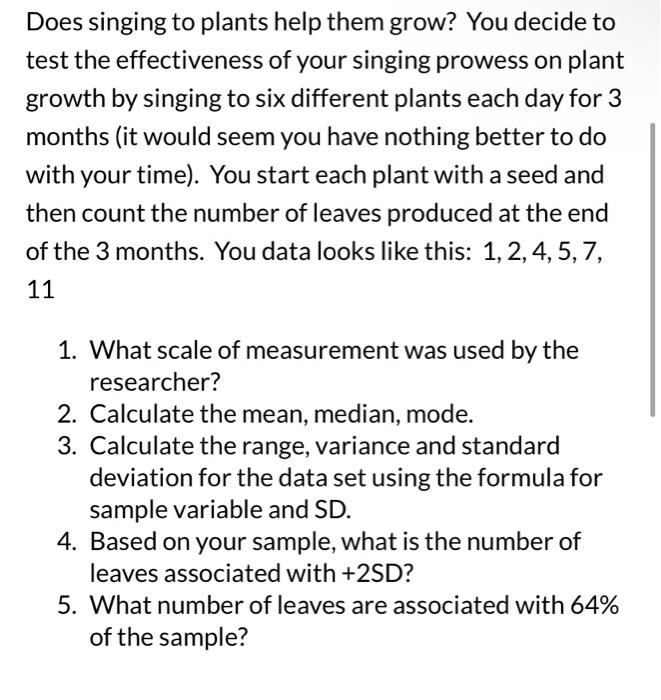 Solved Does singing to plants help them grow? You decide to