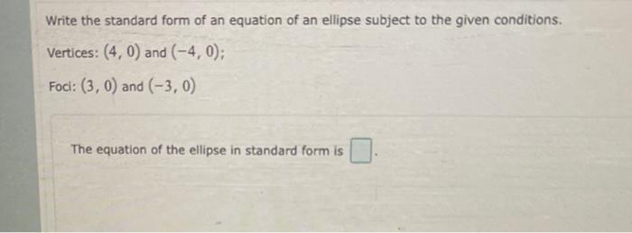 Solved Write the standard form of an equation of an ellipse | Chegg.com