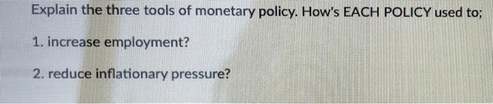 Solved Explain the three tools of monetary policy. How's | Chegg.com