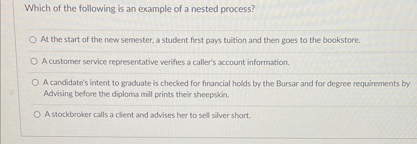 Solved Which of the following is an example of a nested | Chegg.com