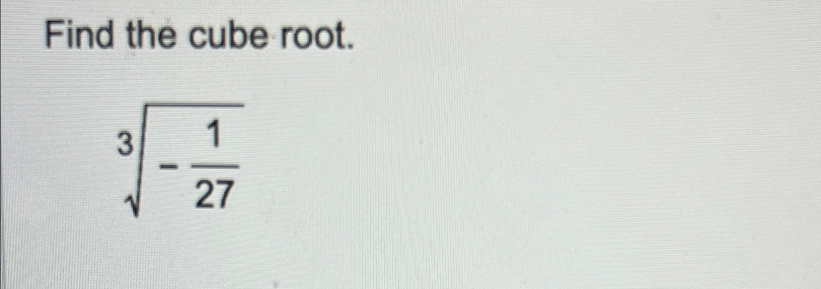 Solved Find the cube root.-1273 | Chegg.com