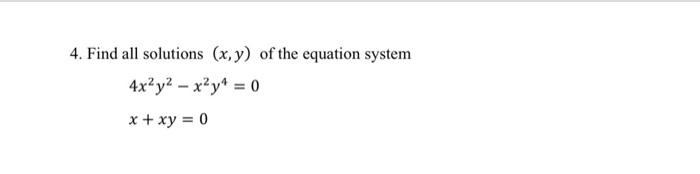 Solved 4. Find all solutions (x, y) of the equation system | Chegg.com