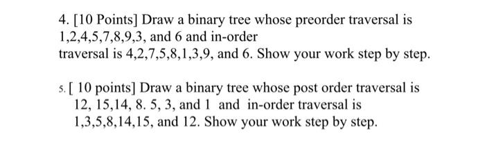 Solved 4. [10 Points] Draw a binary tree whose preorder | Chegg.com