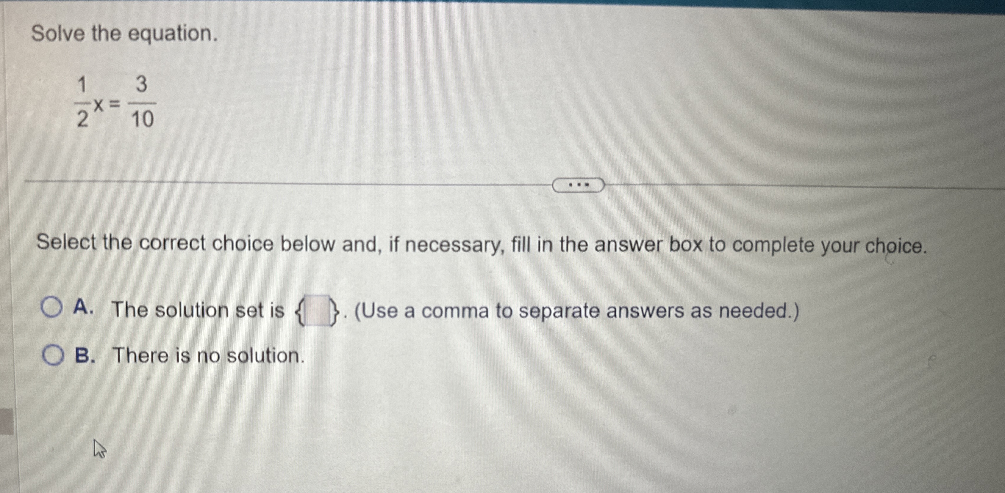 Solved Solve the equation.12x=310Select the correct choice | Chegg.com