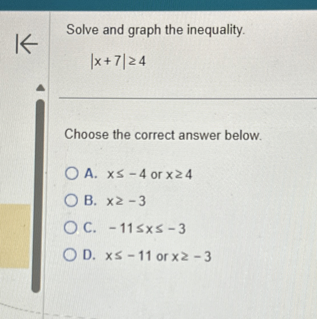 Solved Solve and graph the inequality.|x+7|≥4Choose the | Chegg.com