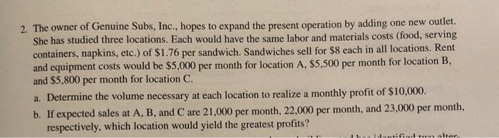 Solved 2. The owner of Genuine Subs, Inc., hopes to expand | Chegg.com