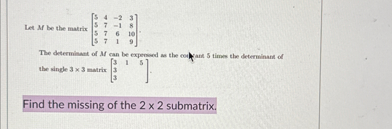 Solved Let M ﻿be the matrix [54-2357-18576105719].The | Chegg.com