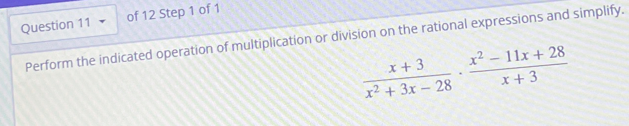 Solved Question 11 ﻿of 12 ﻿Step 1 ﻿of 1Perform the indicated | Chegg.com
