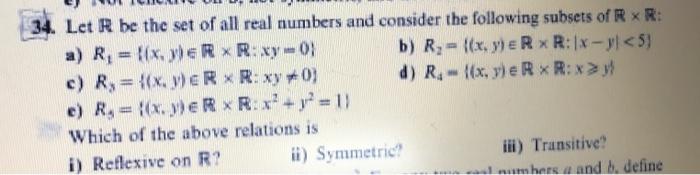Solved 34. Let R be the set of all real numbers and consider | Chegg.com