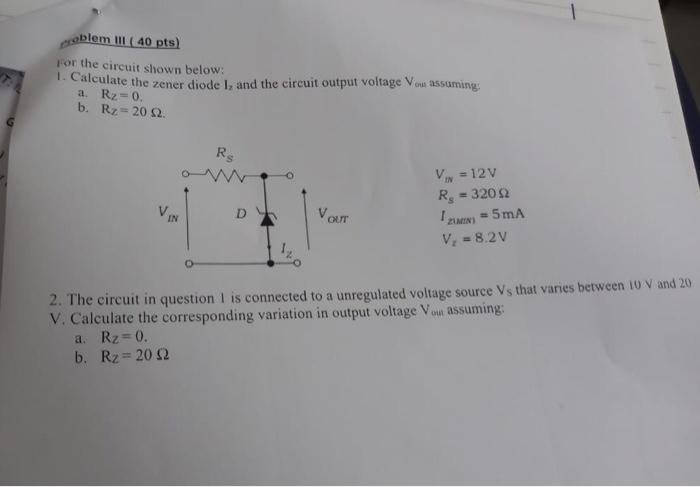 Solved For The Circuit Shown Below: 1. Calculate The Zener | Chegg.com