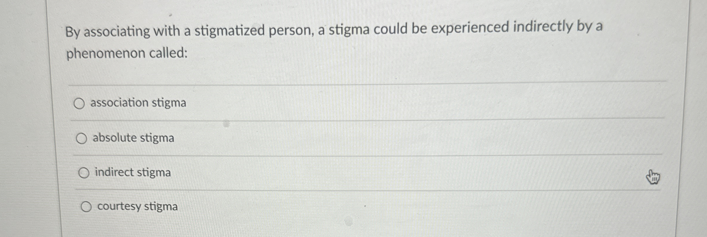 Solved By associating with a stigmatized person, a stigma | Chegg.com