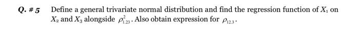 Q. #5 Define a general trivariate normal distribution | Chegg.com