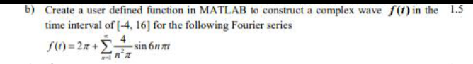 Solved b) Create a user defined function in MATLAB to | Chegg.com