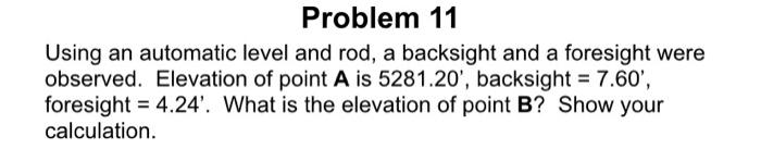 Solved Using An Automatic Level And Rod, A Backsight And A | Chegg.com