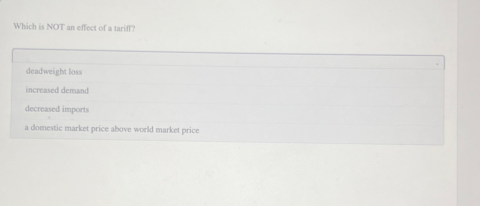 Solved Which is NOT an effect of a tariff?deadweight | Chegg.com