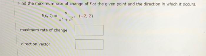Solved Find the maximum rate of change of f at the given | Chegg.com