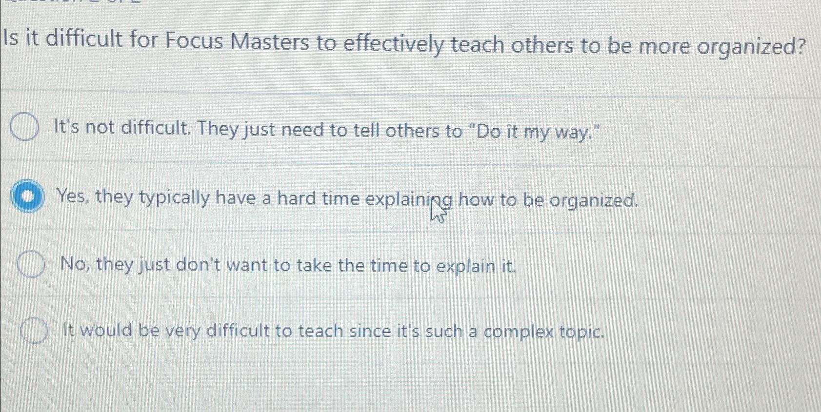 Solved Is it difficult for Focus Masters to effectively | Chegg.com