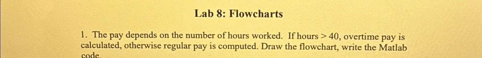 Solved Lab 8: FlowchartsThe pay depends on the number of | Chegg.com