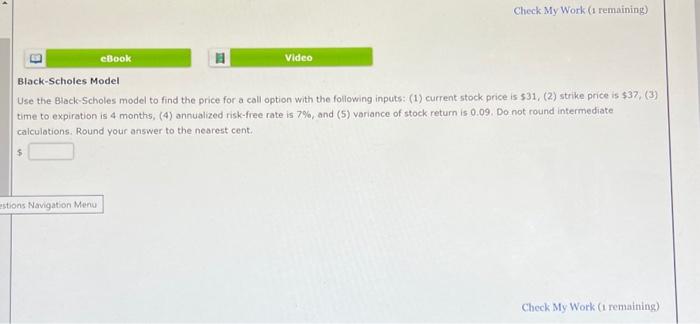 Solved Check My Work (1 Remaining) Black-Scholes Model Use | Chegg.com