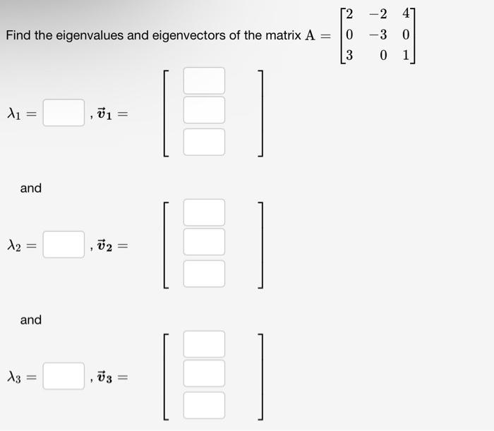 Solved Find the eigenvalues and eigenvectors of the matrix | Chegg.com