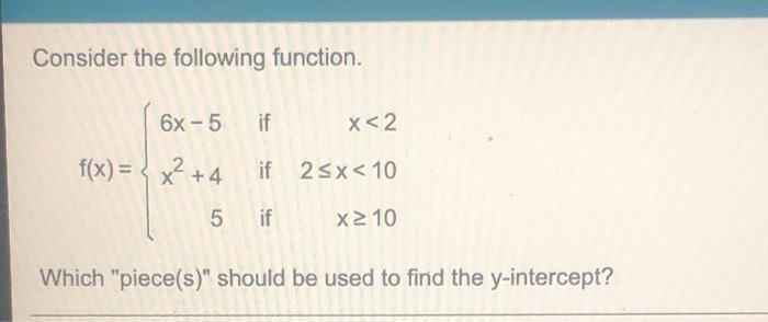 Solved Consider the following function. 6x-5 if X