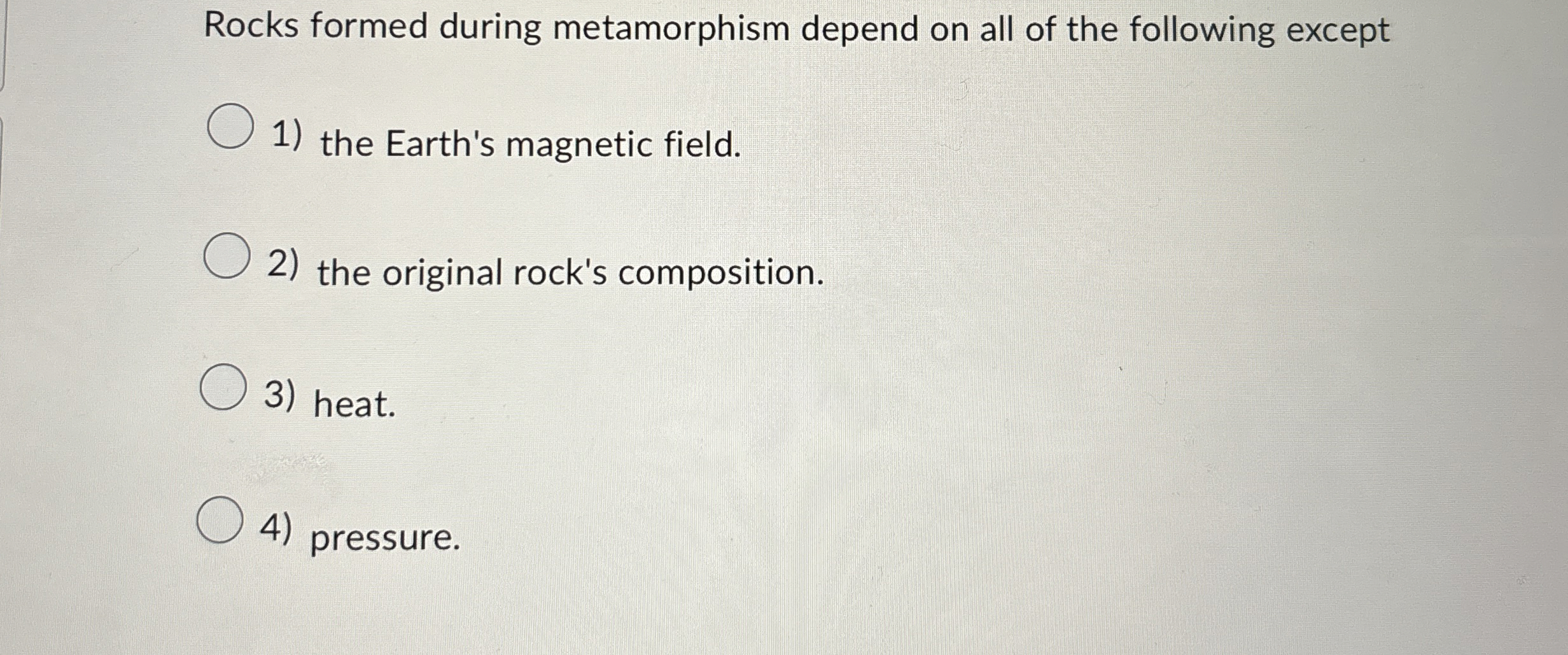 Solved Rocks formed during metamorphism depend on all of the | Chegg.com