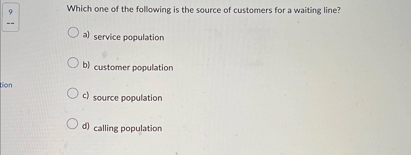 Solved Which one of the following is the source of customers | Chegg.com