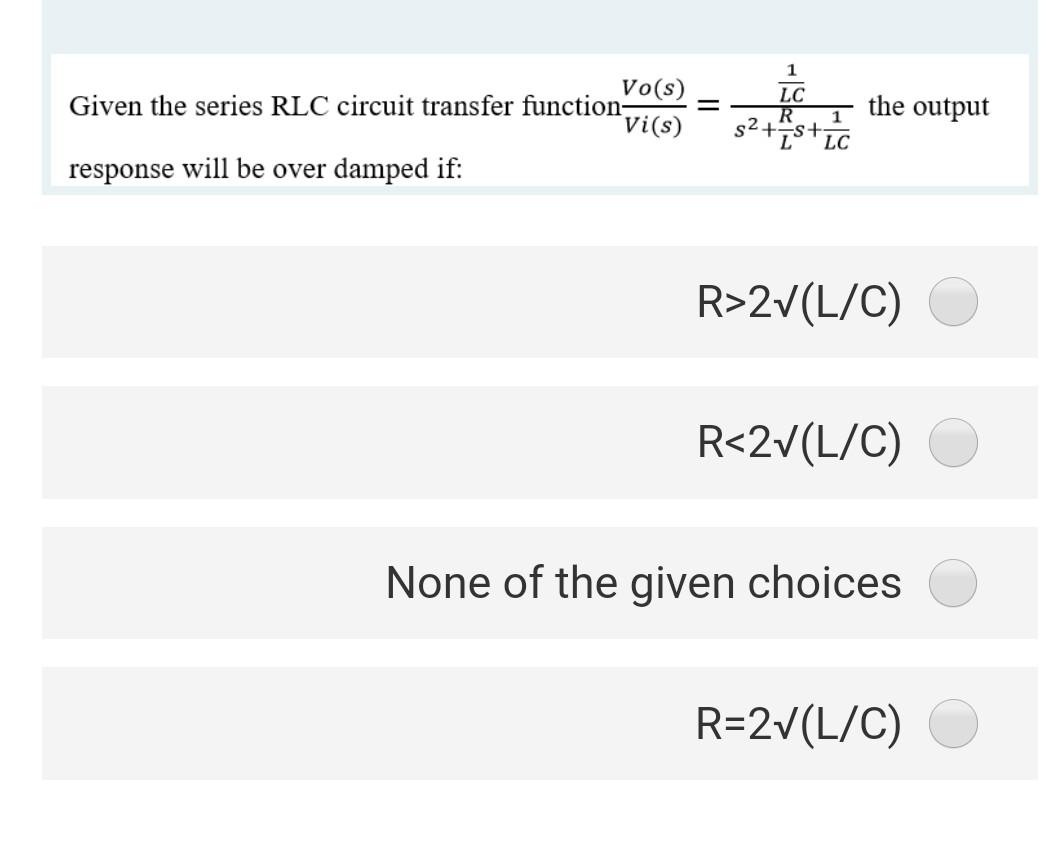 Solved Vo(s) Given the series RLC circuit transfer function | Chegg.com