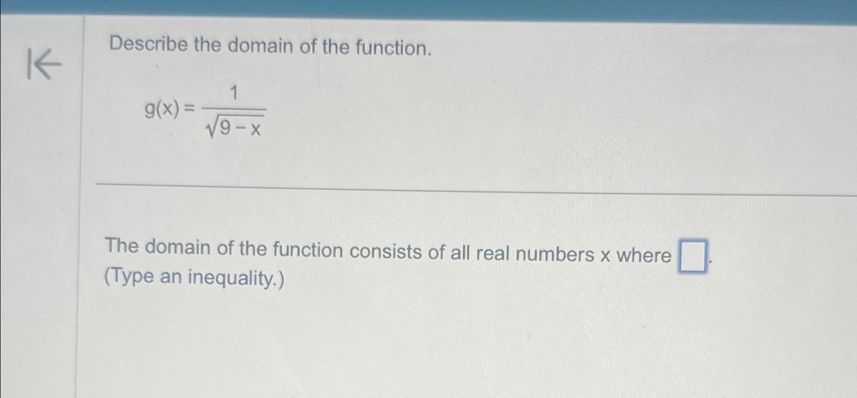 Solved Describe the domain of the function.g(x)=19-x2The | Chegg.com