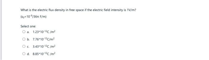 Solved What is the electric flux density in free space if | Chegg.com