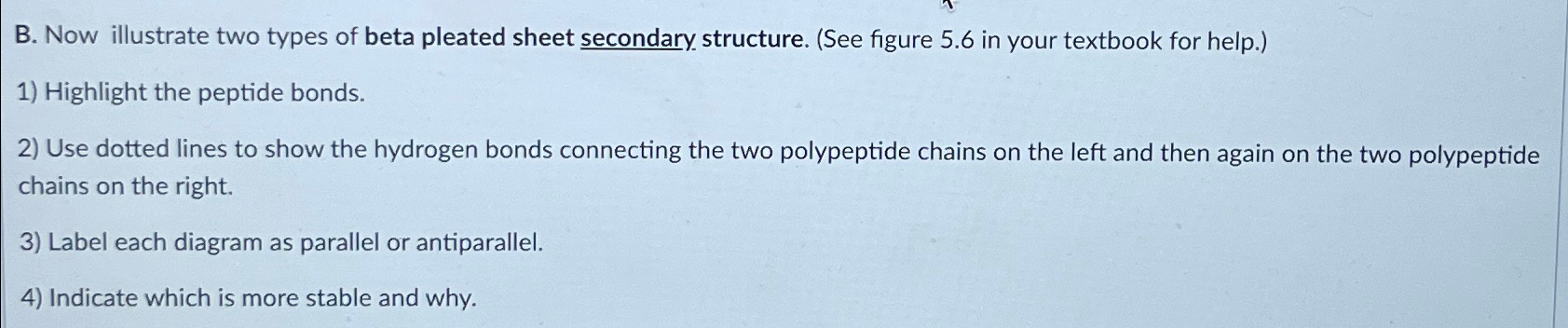 Solved B. ﻿Now illustrate two types of beta pleated sheet | Chegg.com