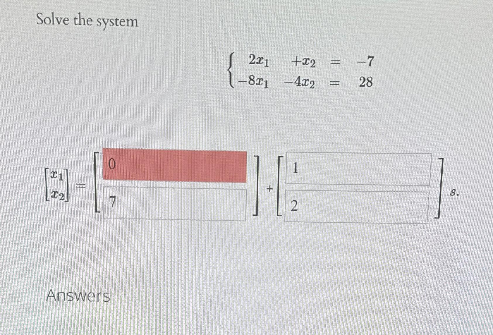 solved-solve-the-system2x1-x2-7-8x1-4x2-28-x1x2-s-chegg