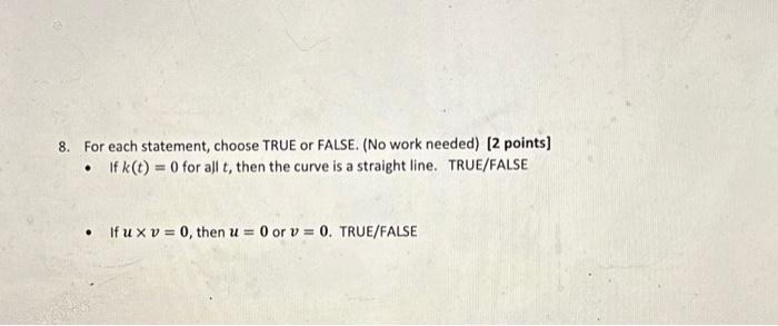 Solved 8. For each statement, choose TRUE or FALSE. (No work | Chegg.com
