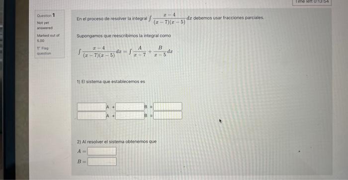 En el proceso de resolver la integral \( \int \frac{x-4}{(x-7)(x-5)} d x \) debemos usar fracciones parciales Supongamos que