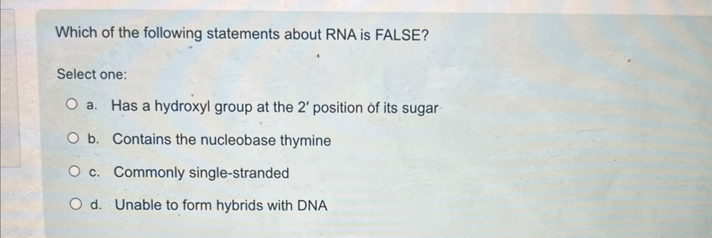 Solved Which of the following statements about RNA is
