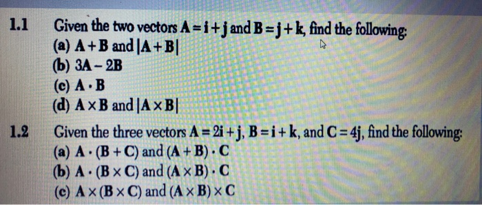 Solved 1.1 Given The Two Vectors A=i+j And B=j+k, Find The | Chegg.com