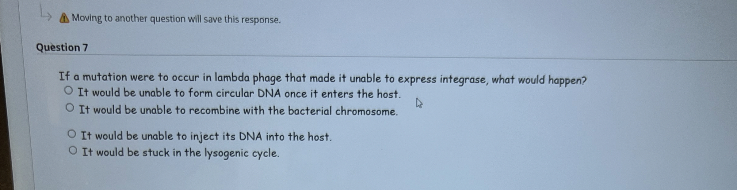 Solved Question 7If a mutation were to occur in lambda phage | Chegg.com
