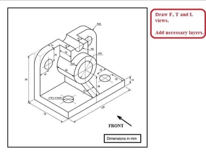 Solved Draw F, T And L. Views. 25 Add Necessary Layers. 30 