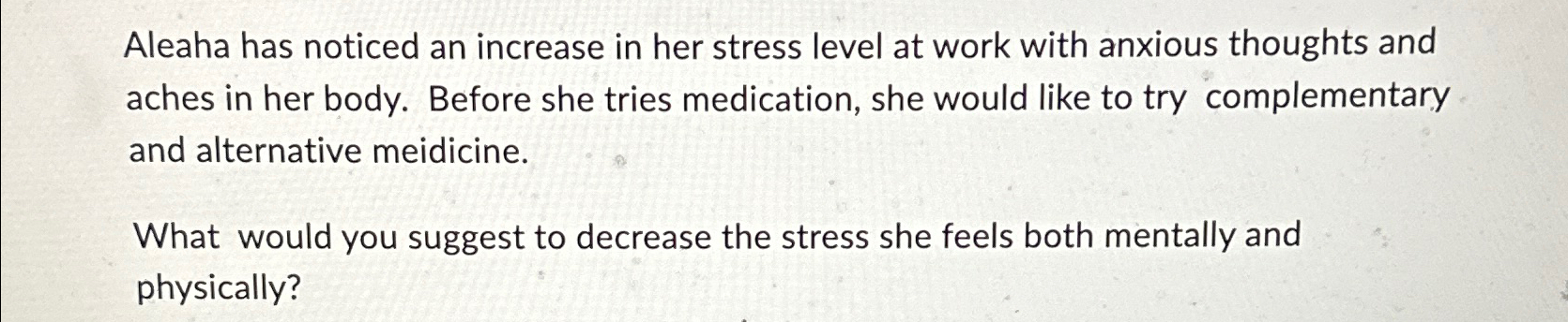 Solved Aleaha has noticed an increase in her stress level at | Chegg.com