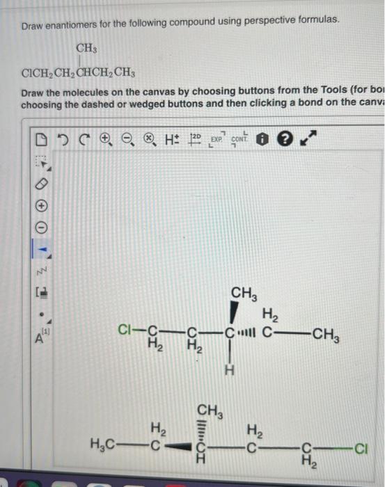 Solved Draw enantiomers for the following compound using