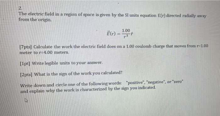 Solved 2. The electric field in a region of space is given | Chegg.com