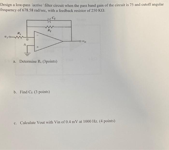 Solved a Design a lowpass active filter circuit when the Circuit Diagram