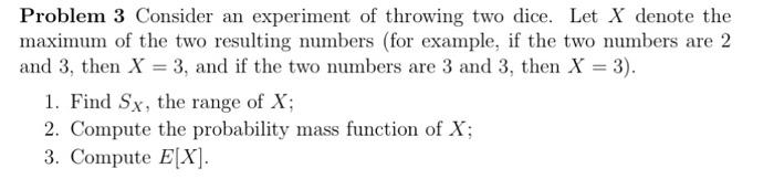 Solved Problem 3 Consider an experiment of throwing two | Chegg.com